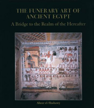 The Funerary Art of Ancient Egypt: A Bridge to the Realm of the Hereafter