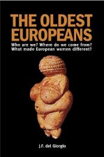 The Oldest Europeans: Who Are We? Where Do We Come From? What Made European Women Different?
