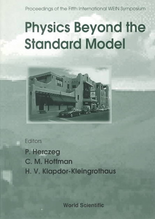Physics Beyond the Standard Model: Proceedings of the Fifth International Wien Symposium: Santa Fe, New Mexico, USA, June 14-19, 1998