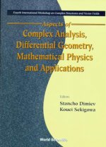 Aspects of Complex Analysis, Differential Geometry, Mathematical Physics and Applications - Proceedings of the Fourth International Workshop on Comple