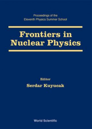 Frontiers in Nuclear Physics