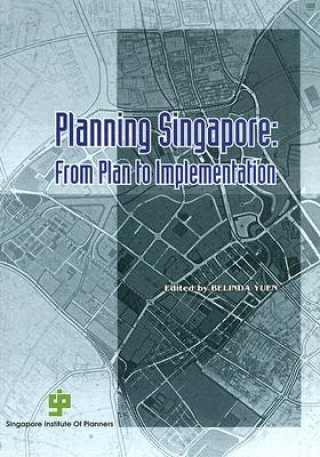 Planning Singapore: From Plan to Implementation