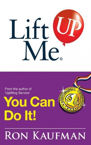 Lift Me Up! You Can Do It: Inspiring Quotes and Uplifting Notes to Keep You Going Strong!