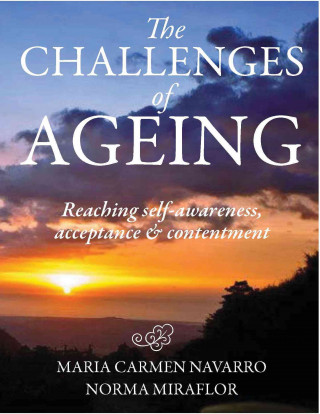 The Challenges of Ageing: Reaching Self-Awareness, Acceptance & Contentment