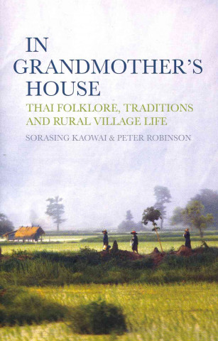In Grandmother's House: Thai Folklore, Traditions, and Rural Village Life
