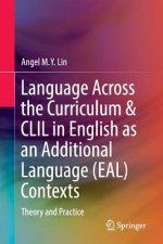 Language Across the Curriculum & CLIL in English as an Additional Language (EAL) Contexts