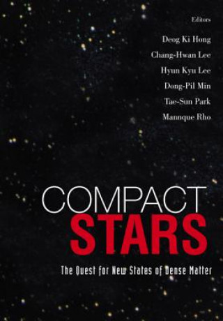 Compact Stars: The Quest for New States of Dense Matter - Proceedings of the Kias-Apctp International Symposium on Astro-Hadron Physics