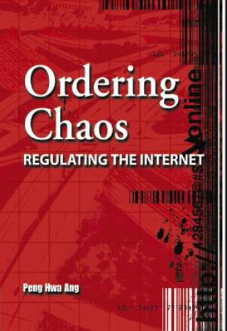 Ordering Chaos: Regulating the Internet