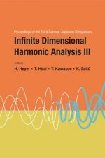 Infinite Dimensional Harmonic Analysis: Proceedings of the Third German-Japanese Symposium University of Tubingen, Germany 15-20 September 2003