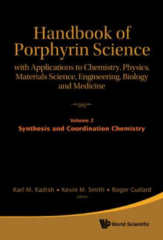 Handbook of Porphyrin Science: With Applications to Chemistry, Physics, Materials Science, Engineering, Biology and Medicine - Volume 2: Synthesis and