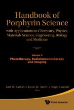 Handbook of Porphyrin Science: With Applications to Chemistry, Physics, Materials Science, Engineering, Biology and Medicine - Volume 4: Phototherapy,