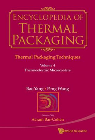 Encyclopedia of Thermal Packaging, Set 1: Thermal Packaging Techniques - Volume 4: Thermoelectric Microcoolers