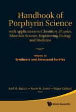 Handbook Of Porphyrin Science: With Applications To Chemistry, Physics, Materials Science, Engineering, Biology And Medicine - Volume 13: Synthesis An
