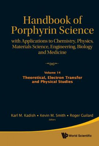 Handbook Of Porphyrin Science: With Applications To Chemistry, Physics, Materials Science, Engineering, Biology And Medicine - Volume 14: Theoretical,