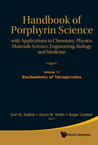 Handbook Of Porphyrin Science: With Applications To Chemistry, Physics, Materials Science, Engineering, Biology And Medicine - Volume 15: Biochemistry