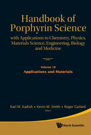 Handbook of Porphyrin Science: With Applications to Chemistry, Physics, Materials Science, Engineering, Biology and Medicine - Volume 18: Applications