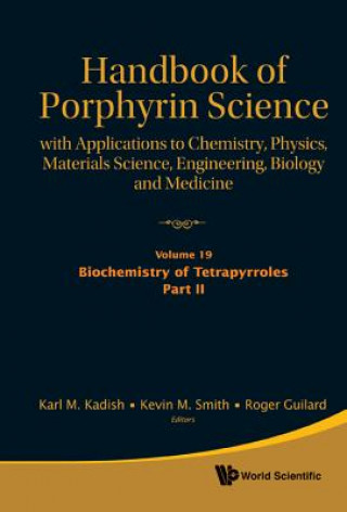 Handbook of Porphyrin Science: With Applications to Chemistry, Physics, Materials Science, Engineering, Biology and Medicine - Volume 19: Biochemistry