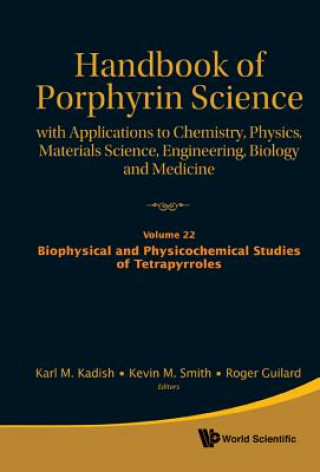 Handbook of Porphyrin Science: With Applications to Chemistry, Physics, Materials Science, Engineering, Biology and Medicine - Volume 22: Biophysical