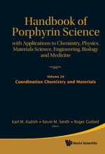 Handbook of Porphyrin Science: With Applications to Chemistry, Physics, Materials Science, Engineering, Biology and Medicine - Volume 24: Coordination