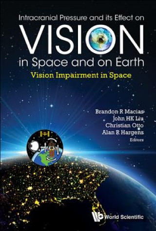 Intracranial Pressure And Its Effect On Vision In Space And On Earth: Vision Impairment In Space