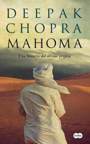 Mahoma: Una Historia del Ultimo Profeta = Muhammad