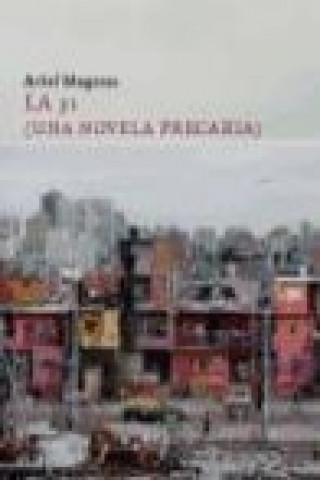 La 31 (una novela precaria)