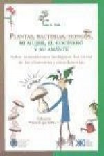Plantas, bacterias, hongos, mi mujer, el cocinero y su amante. Sobre interacciones biológicas, los ciclos de los elementos y otras historias