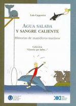 Agua salada y sangre caliente. Historias de mamíferos marinos