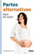 Partos Alternativos: Parir Sin Sufrir