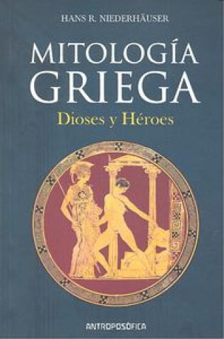 Mitología griega: Dioses y héroes
