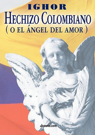 Hechizo Colombiano (O El Angel del Amor)