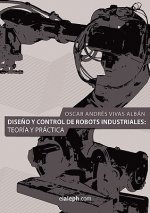 Diseno y Control de Robots Industriales
