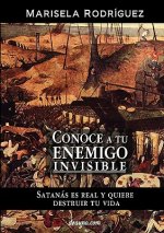 Conoce a Tu Enemigo Invisible - Satanas Es Real y Quiere Destruir Tu Vida