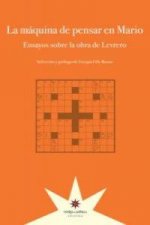 MAQUINA DE PENSAR EN MARIO:ENSAYOS SOBRE LA OBRA DE LEVRERO