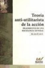 Teoría anti-utilitarista de la acción: Fragmentos de una sociología general