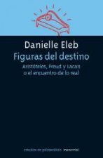 FIGURAS DEL DESTINO. ARISTOTELES, FREUD Y LACAN O EL ENCUENT