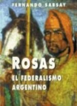 ROSAS EL FEDERALISMO ARGENTINO(9789875071636)