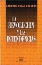 REVOLUCION Y LAS INTENDENCIAS, LA