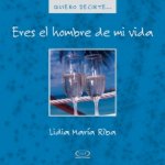 ERES EL HOMBRE DE MI VIDA