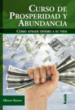 Curso de Prosperidad y Abundancia: Como Atraer Dinero a Su Vida