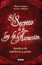 El Secreto de La Ley de Atraccion: Sendero de Sabiduria y Poder
