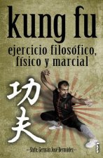 Kung Fu: Ejercicio Filosofico, Fisico & Marcial