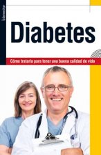 Diabetes: Como Tratarla Para Tener Una Buena Calidad de Vida