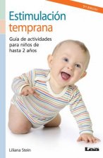 Estimulacion Temprana 2 Ed.: Guia de Actividades Para Ninos de Hasta 2 Anos