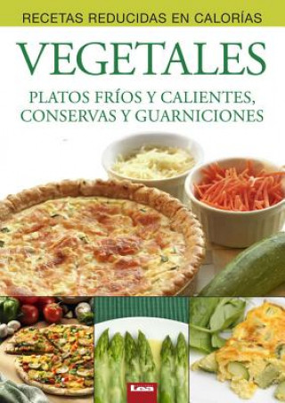 Vegetales: Platos Frios y Calientes, Conservas y Guarniciones