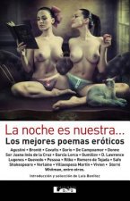 La Noche Es Nuestra...: Los Mejores Poemas Eroticos