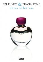 Perfumes & Fragancias: Notas Olfativas
