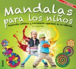 Mandalas Para Los Ninos: Desarrollo Artistico y Crecimiento Espiritual En La Infancia