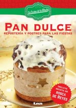 Pan Dulce: Reposteria y Postres Para Las Fiestas