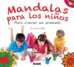 Mandalas Para Los Ninos - Para Crecer En Armonia: Para Crecer En Armonia